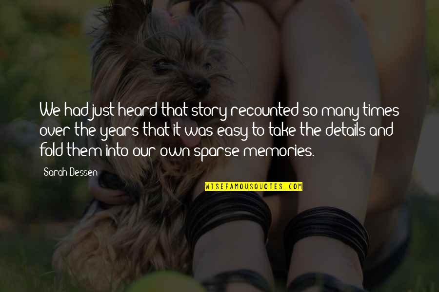 Rainas 2017 Quotes By Sarah Dessen: We had just heard that story recounted so