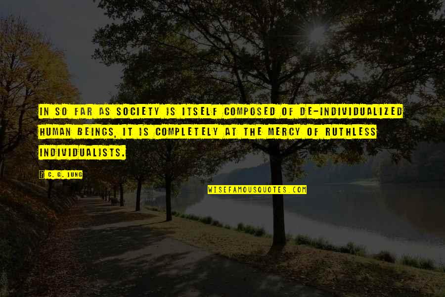 Rainbos Quotes By C. G. Jung: In so far as society is itself composed