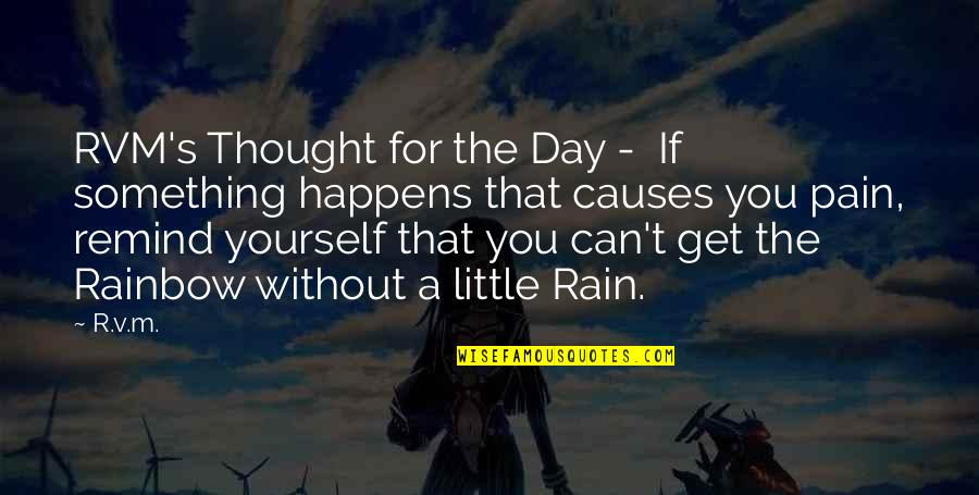 Rainbow And Rain Quotes By R.v.m.: RVM's Thought for the Day - If something