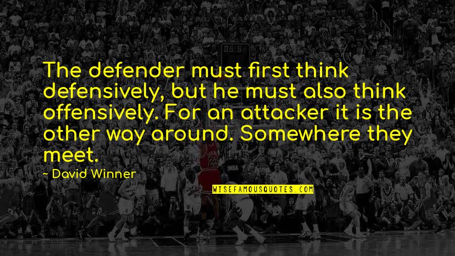Rainbow Background Quotes By David Winner: The defender must first think defensively, but he Rainbow Background Quotes By David Winner: The defender must first think defensively, but he