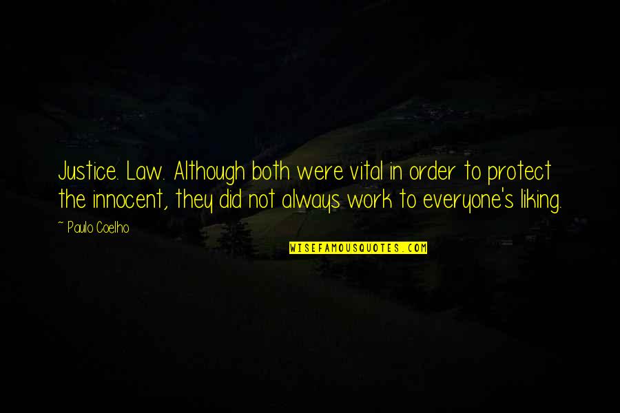 Rainbow Bridge Pet Quotes By Paulo Coelho: Justice. Law. Although both were vital in order Rainbow Bridge Pet Quotes By Paulo Coelho: Justice. Law. Although both were vital in order