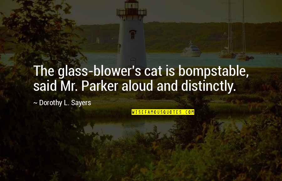 Rainbow Ice Cream Quotes By Dorothy L. Sayers: The glass-blower's cat is bompstable, said Mr. Parker Rainbow Ice Cream Quotes By Dorothy L. Sayers: The glass-blower's cat is bompstable, said Mr. Parker