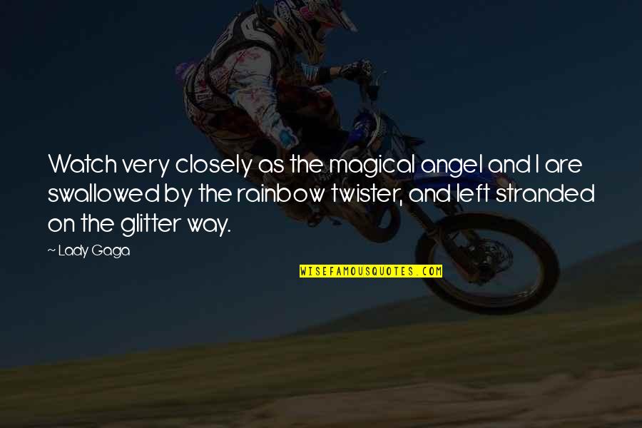 Rainbow Inspirational Quotes By Lady Gaga: Watch very closely as the magical angel and