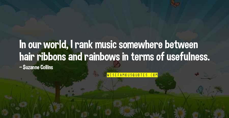 Rainbow Music Quotes By Suzanne Collins: In our world, I rank music somewhere between