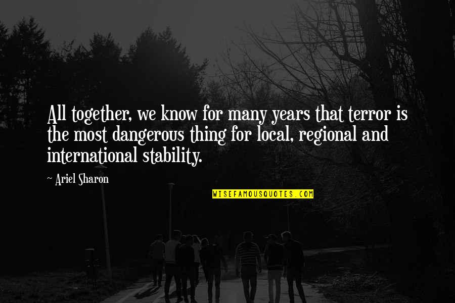 Rainbow Oregon Quotes By Ariel Sharon: All together, we know for many years that