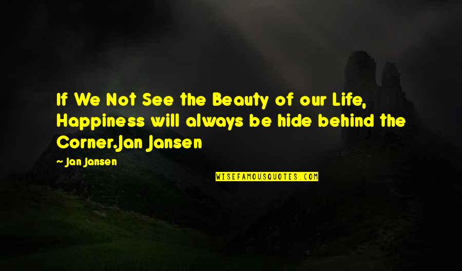 Rainbow Oregon Quotes By Jan Jansen: If We Not See the Beauty of our