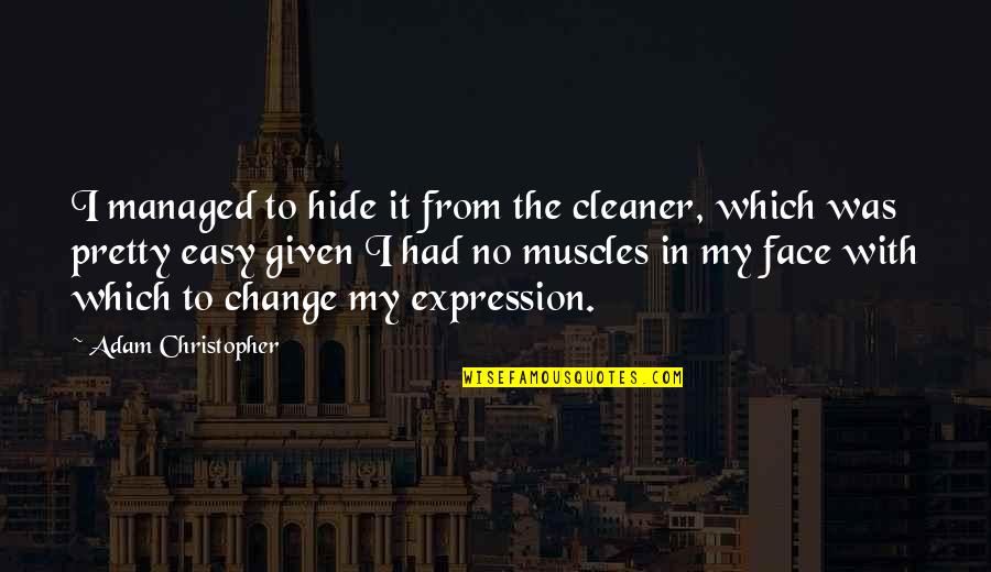 Rainbows Dolly Parton Quotes By Adam Christopher: I managed to hide it from the cleaner,