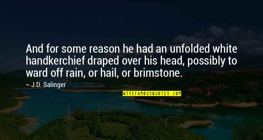 Rain'd Quotes By J.D. Salinger: And for some reason he had an unfolded Rain'd Quotes By J.D. Salinger: And for some reason he had an unfolded