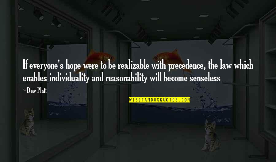 Raindancer Quotes By Dew Platt: If everyone's hope were to be realizable with Raindancer Quotes By Dew Platt: If everyone's hope were to be realizable with