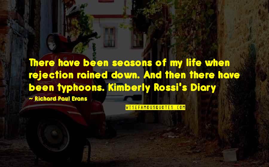 Rained Quotes By Richard Paul Evans: There have been seasons of my life when
