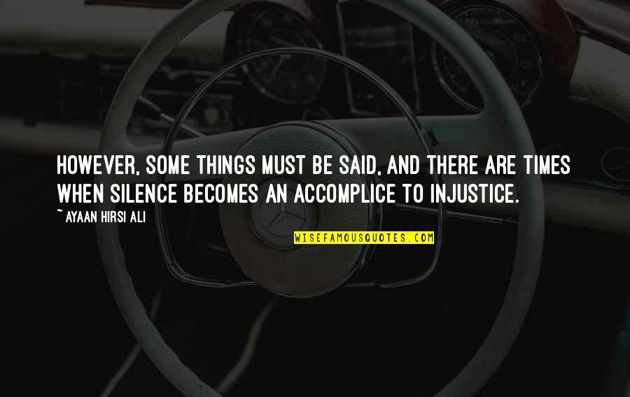 Rainer Wilke Quotes By Ayaan Hirsi Ali: However, some things must be said, and there