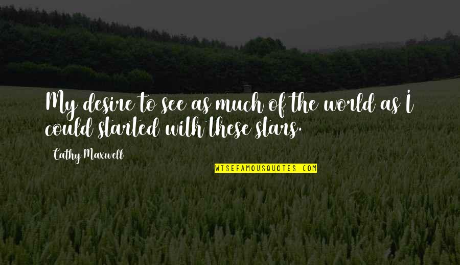 Rainer Wilke Quotes By Cathy Maxwell: My desire to see as much of the