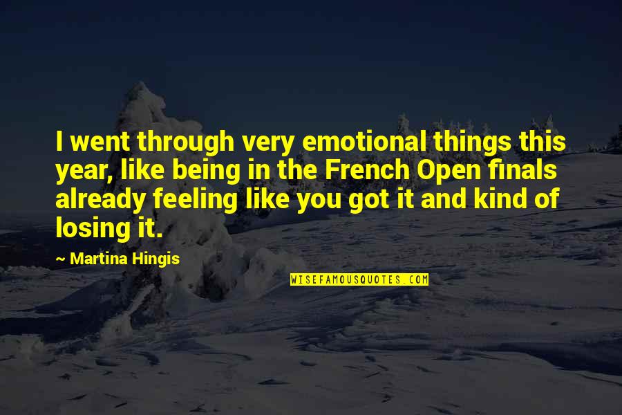 Rainer Wilke Quotes By Martina Hingis: I went through very emotional things this year,