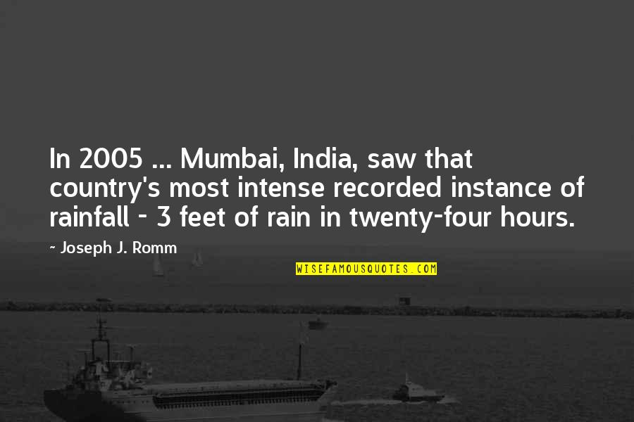 Rainfall Quotes By Joseph J. Romm: In 2005 ... Mumbai, India, saw that country's