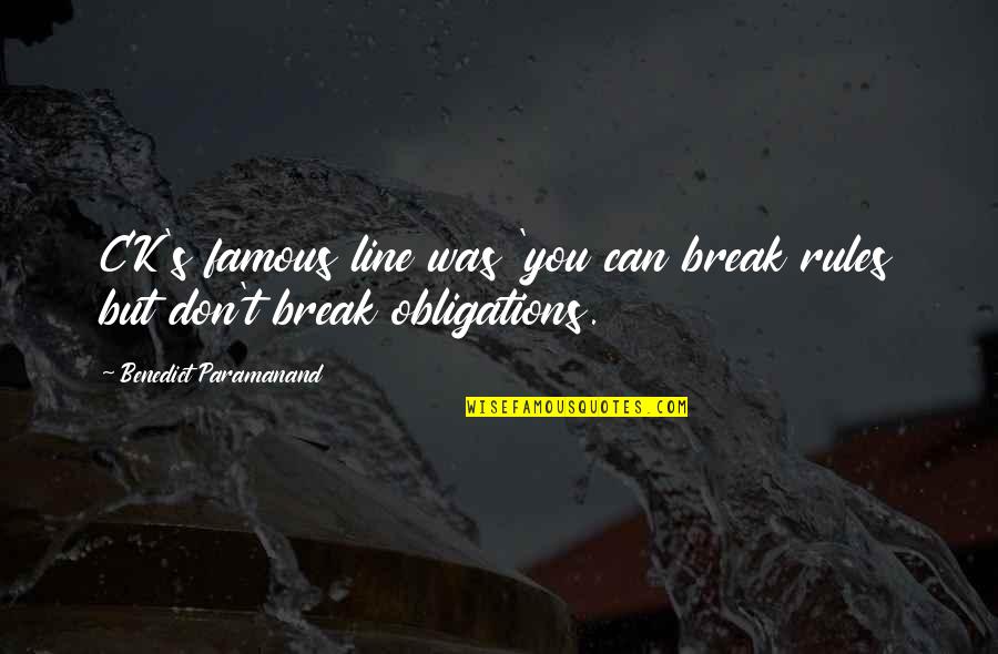 Rainforest Conservation Quotes By Benedict Paramanand: CK's famous line was 'you can break rules Rainforest Conservation Quotes By Benedict Paramanand: CK's famous line was 'you can break rules