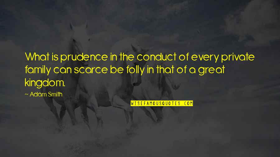 Raini Quotes By Adam Smith: What is prudence in the conduct of every