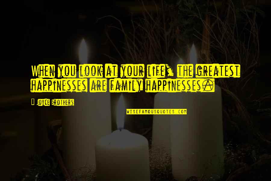 Raining Day Quotes By Joyce Brothers: When you look at your life, the greatest