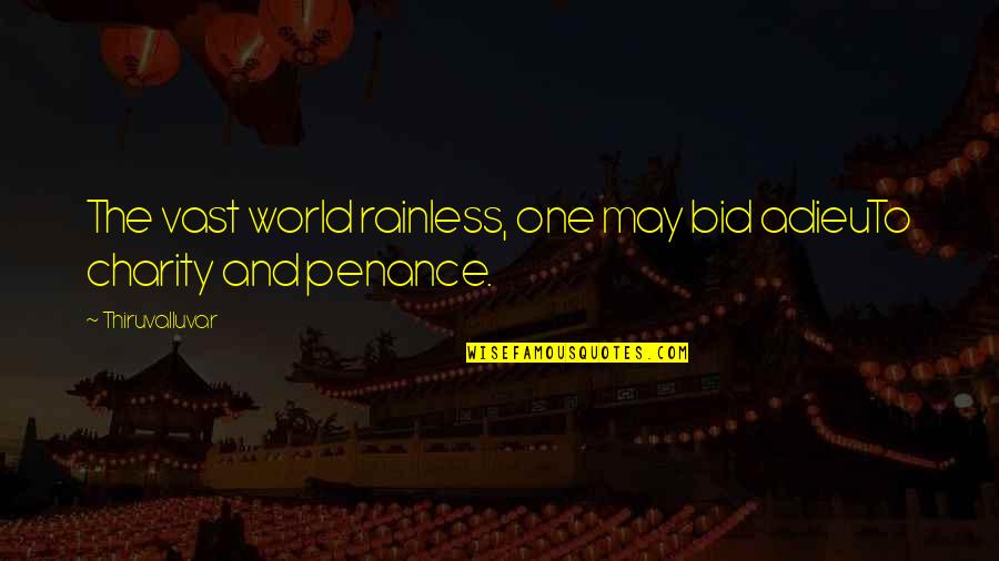 Rainless Quotes By Thiruvalluvar: The vast world rainless, one may bid adieuTo
