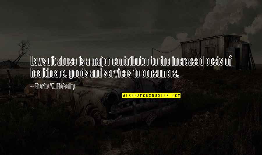 Rainspout Quotes By Charles W. Pickering: Lawsuit abuse is a major contributor to the Rainspout Quotes By Charles W. Pickering: Lawsuit abuse is a major contributor to the