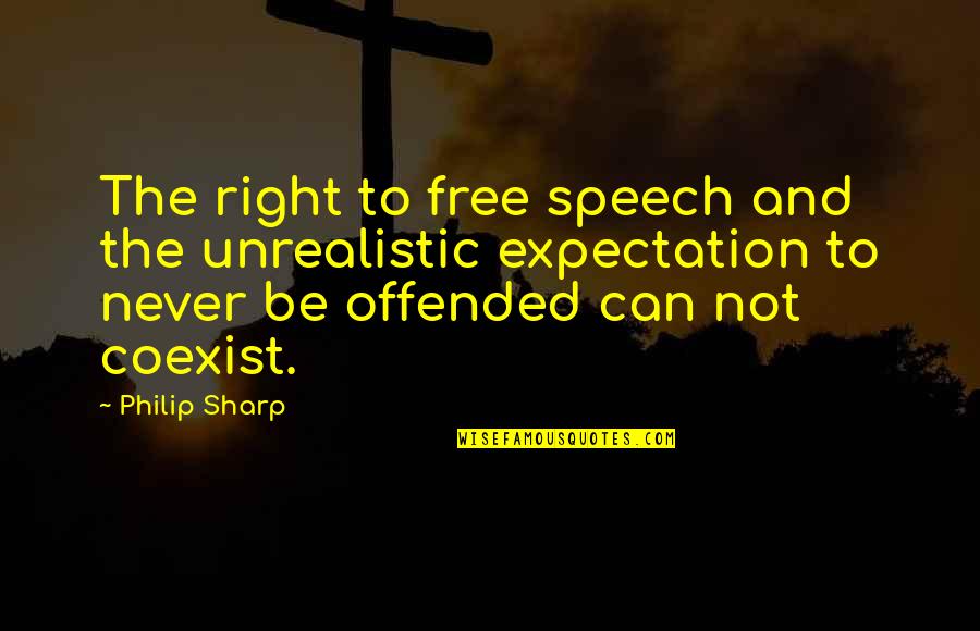 Rainwing Seawing Quotes By Philip Sharp: The right to free speech and the unrealistic
