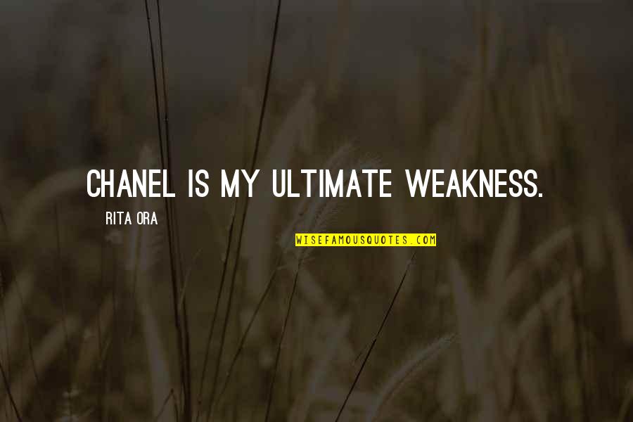 Rainwings Fandom Quotes By Rita Ora: Chanel is my ultimate weakness. Rainwings Fandom Quotes By Rita Ora: Chanel is my ultimate weakness.
