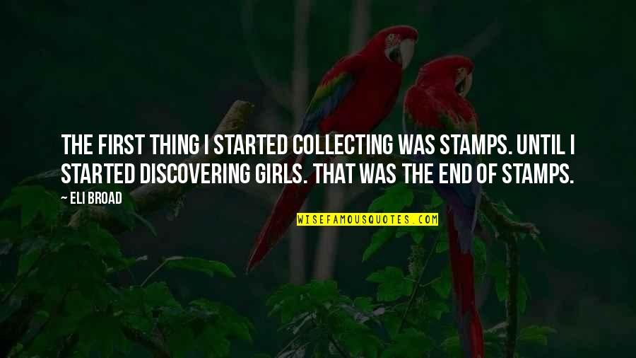 Rainy Day Nap Quotes By Eli Broad: The first thing I started collecting was stamps. Rainy Day Nap Quotes By Eli Broad: The first thing I started collecting was stamps.