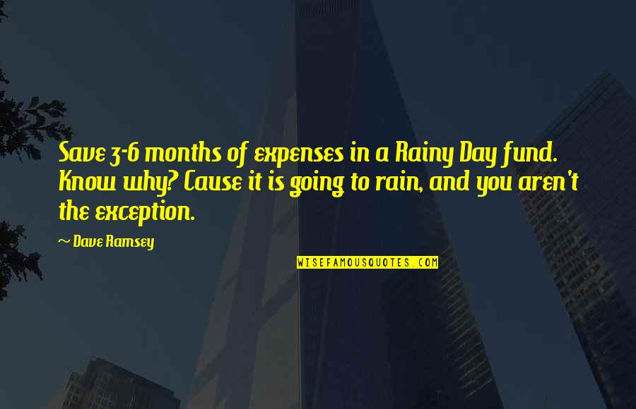Rainy Day Rain Quotes By Dave Ramsey: Save 3-6 months of expenses in a Rainy