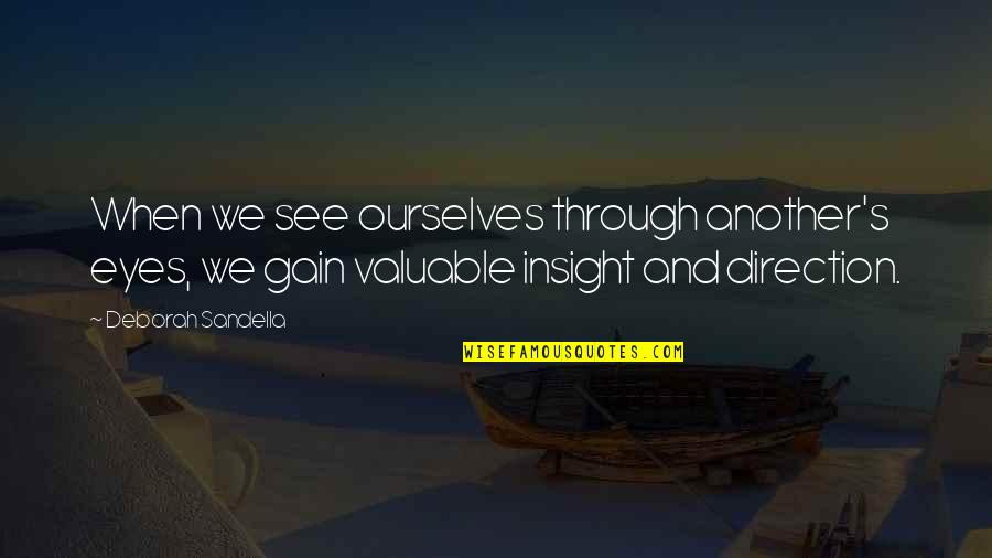 Rainy Day Romantic Quotes By Deborah Sandella: When we see ourselves through another's eyes, we