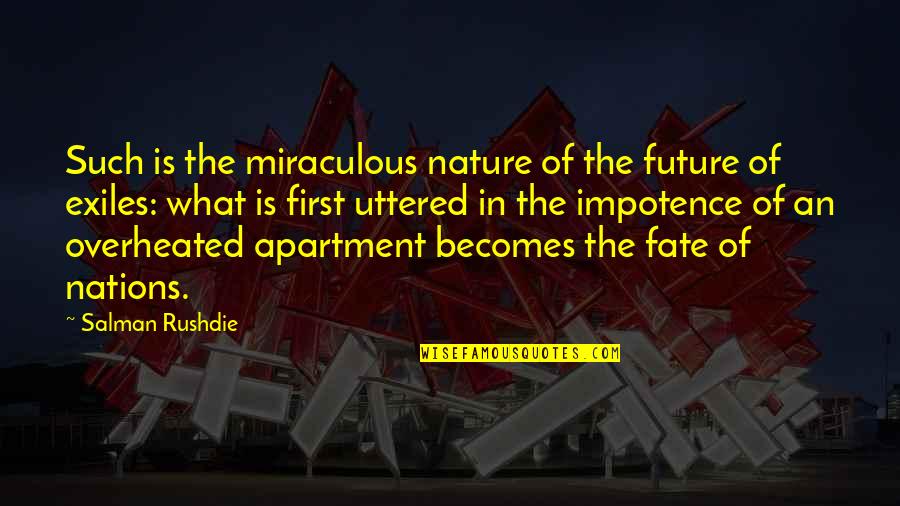 Rainy Days Call For Quotes By Salman Rushdie: Such is the miraculous nature of the future