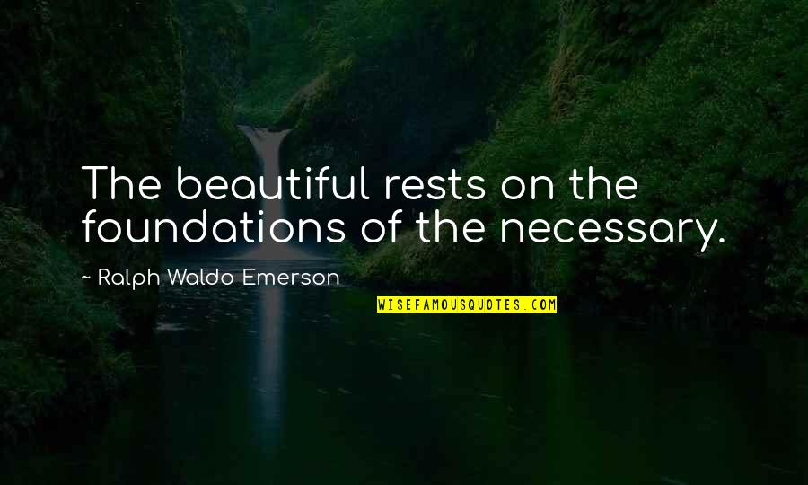 Rainy Morning Picture Quotes By Ralph Waldo Emerson: The beautiful rests on the foundations of the