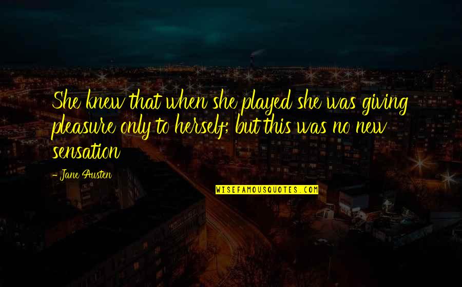 Rainy Sundays Quotes By Jane Austen: She knew that when she played she was