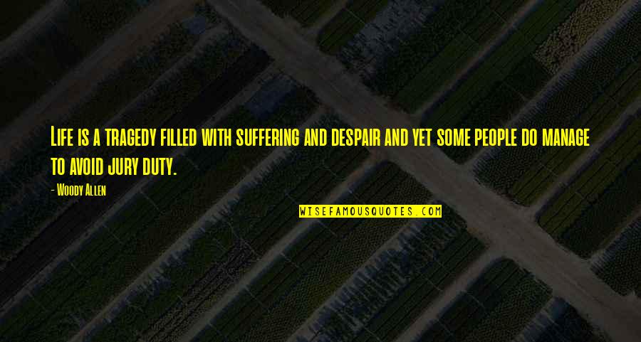 Raisd Pdf Quotes By Woody Allen: Life is a tragedy filled with suffering and