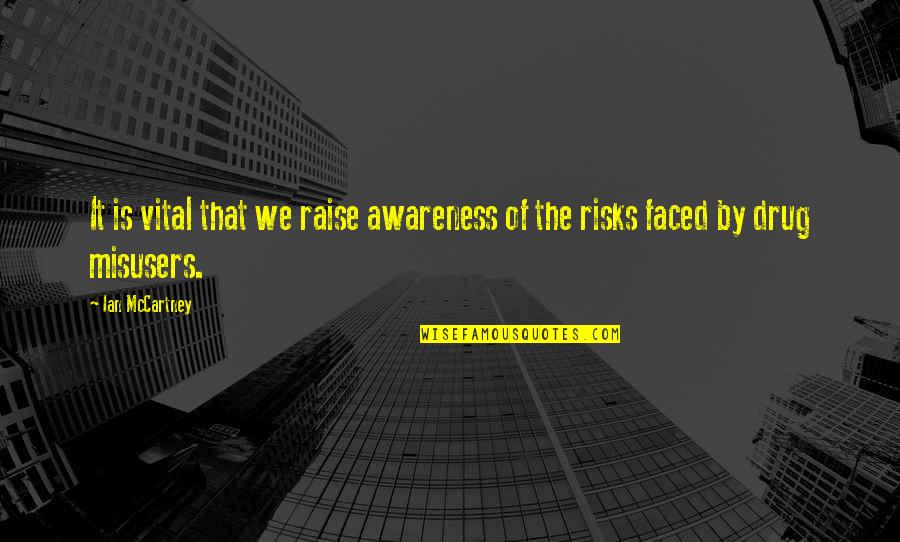 Raise Awareness Quotes By Ian McCartney: It is vital that we raise awareness of