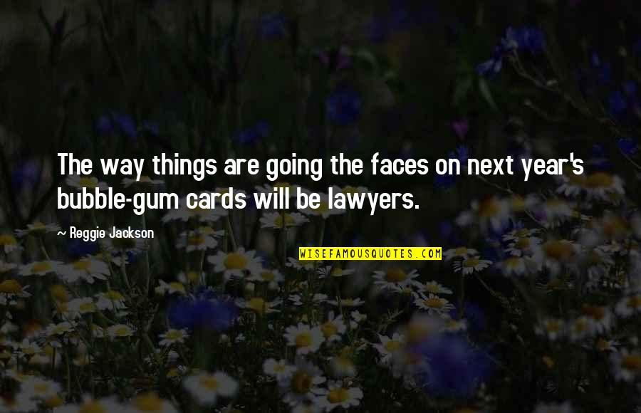 Raise Them Kind Quotes By Reggie Jackson: The way things are going the faces on