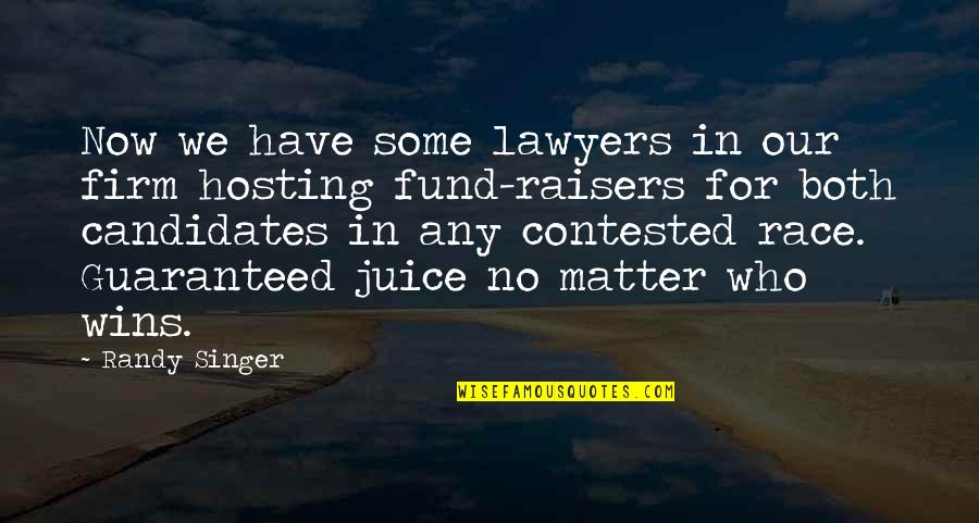 Raisers Quotes By Randy Singer: Now we have some lawyers in our firm