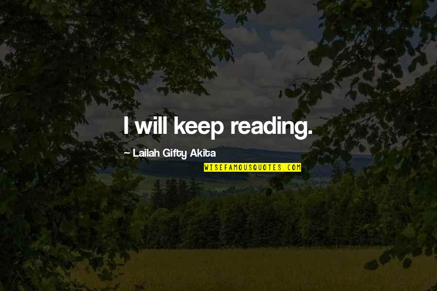 Raising A Child That Isn't Yours Quotes By Lailah Gifty Akita: I will keep reading.