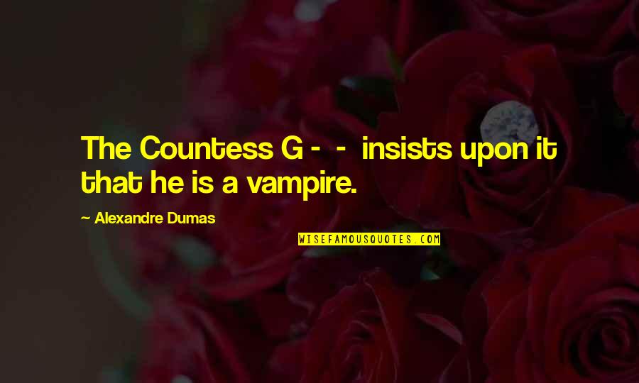 Raising Minimum Wage Quotes By Alexandre Dumas: The Countess G - - insists upon it Raising Minimum Wage Quotes By Alexandre Dumas: The Countess G - - insists upon it