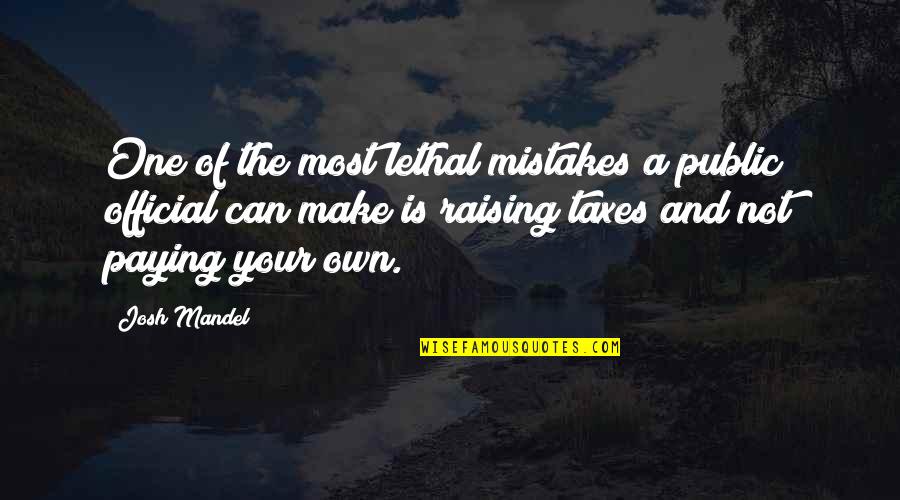 Raising Quotes By Josh Mandel: One of the most lethal mistakes a public