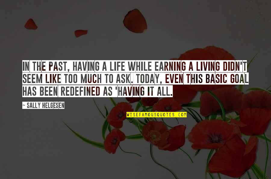 Raistlins Tower Quotes By Sally Helgesen: In the past, having a life while earning