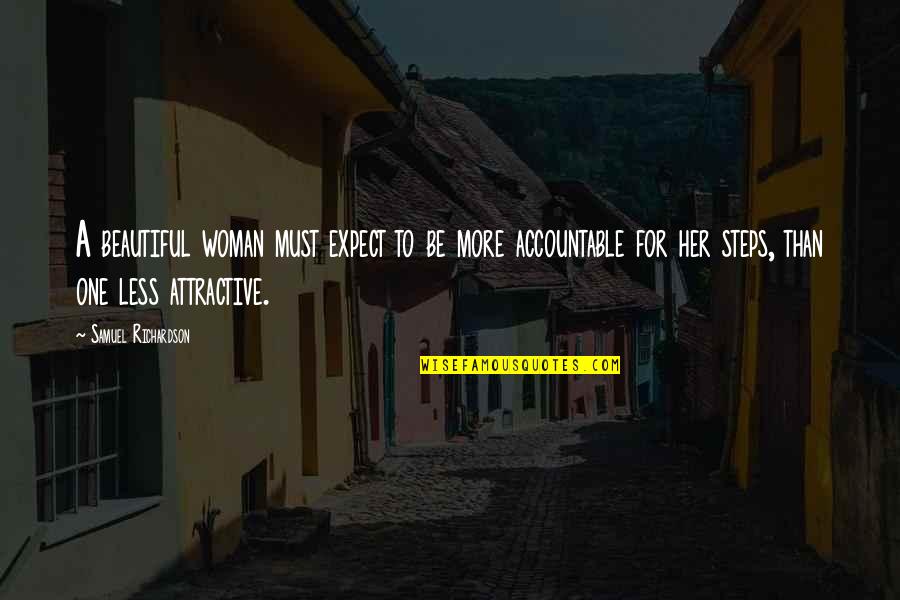 Raithen Quotes By Samuel Richardson: A beautiful woman must expect to be more Raithen Quotes By Samuel Richardson: A beautiful woman must expect to be more