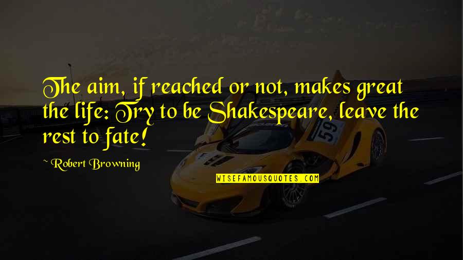 Raizen Yu Yu Hakusho Quotes By Robert Browning: The aim, if reached or not, makes great Raizen Yu Yu Hakusho Quotes By Robert Browning: The aim, if reached or not, makes great