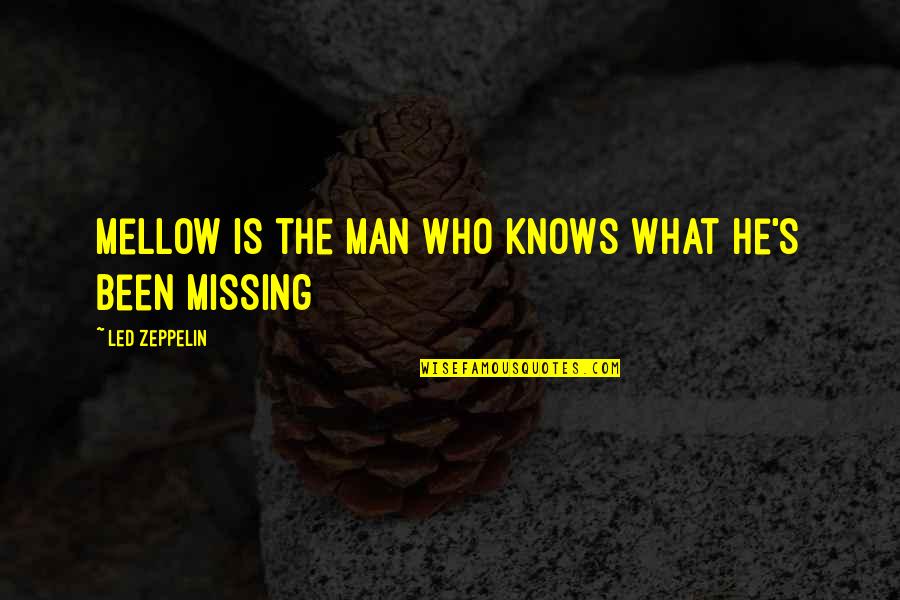 Raj Kundra Quotes By Led Zeppelin: Mellow is the man who knows what he's Raj Kundra Quotes By Led Zeppelin: Mellow is the man who knows what he's