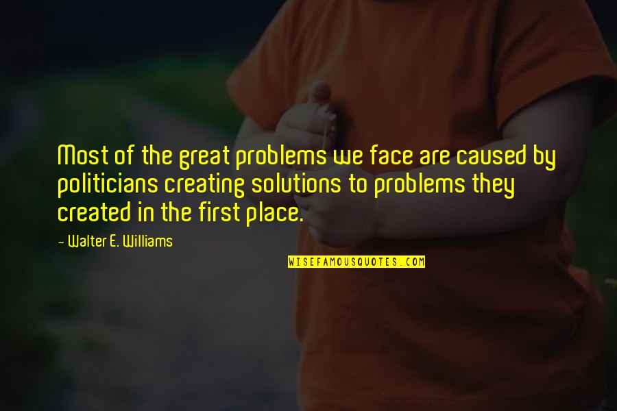 Rajal Quotes By Walter E. Williams: Most of the great problems we face are