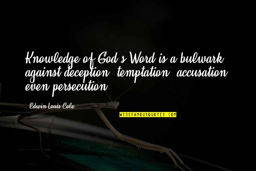 Rajarathnam Chandramouli Quotes By Edwin Louis Cole: Knowledge of God's Word is a bulwark against