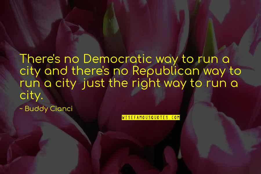 Rajasaurus Quotes By Buddy Cianci: There's no Democratic way to run a city Rajasaurus Quotes By Buddy Cianci: There's no Democratic way to run a city