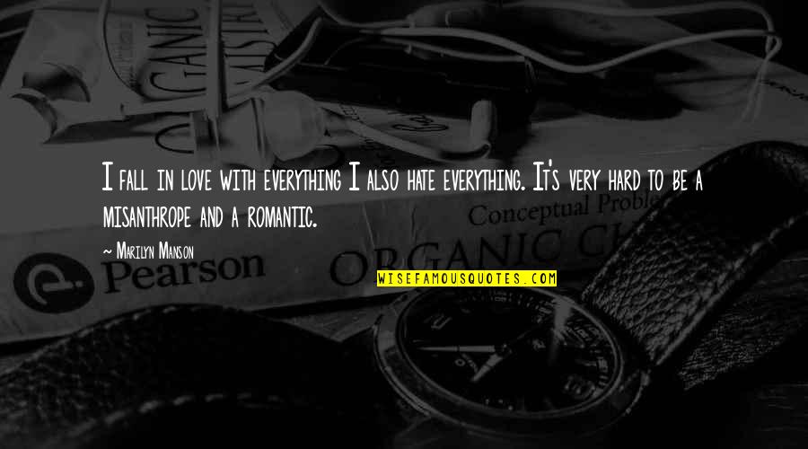Rajec Domy Quotes By Marilyn Manson: I fall in love with everything I also Rajec Domy Quotes By Marilyn Manson: I fall in love with everything I also