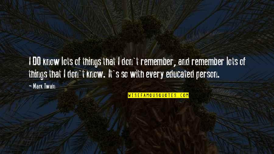 Rajeshwari Cans Quotes By Mark Twain: I DO know lots of things that I Rajeshwari Cans Quotes By Mark Twain: I DO know lots of things that I