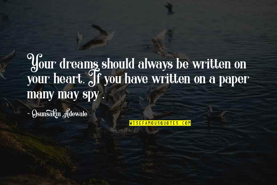Rajeunir Anti Wrinkle Quotes By Osunsakin Adewale: Your dreams should always be written on your