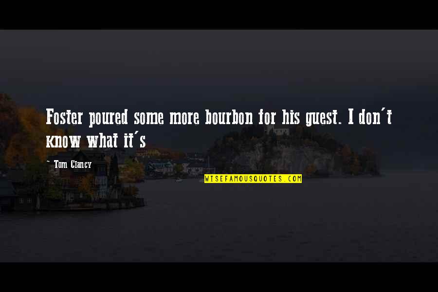 Rajinikanth Baba Quotes By Tom Clancy: Foster poured some more bourbon for his guest.