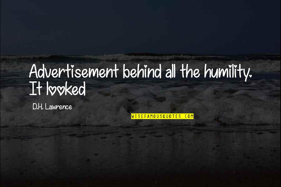 Rajlakshmi Srikanta Quotes By D.H. Lawrence: Advertisement behind all the humility. It looked
